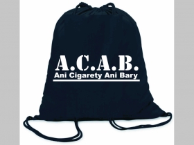 A.C. A. B.  -  Ani Cigarety ani Bary   ľahké sťahovacie vrecko ( batôžtek / vak ) s čiernou šnúrkou, 100% bavlna 100 g/m2, rozmery cca. 37 x 41 cm